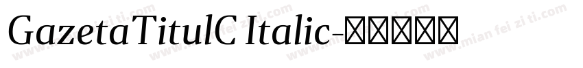 GazetaTitulC Italic字体转换